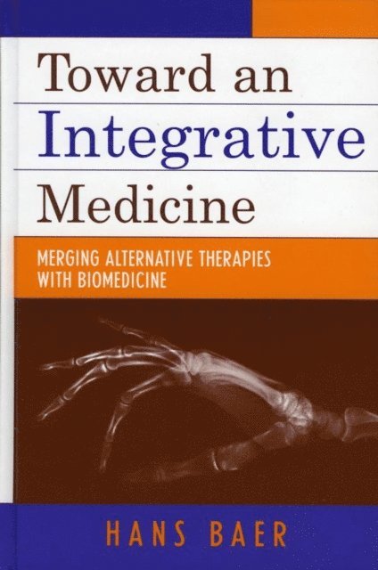Hans A. Baer - Toward an Integrative Medicine, E-bok