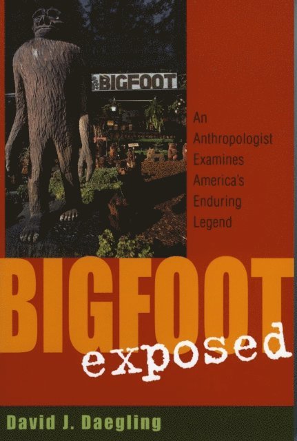 David J. Daegling - Bigfoot Exposed, E-bok