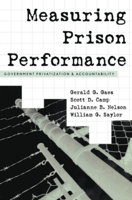 Gerald G. Gaes, Scott D. Camp, Julianne B. Nelson, William G. Saylor - Measuring Prison Performance, E-bok