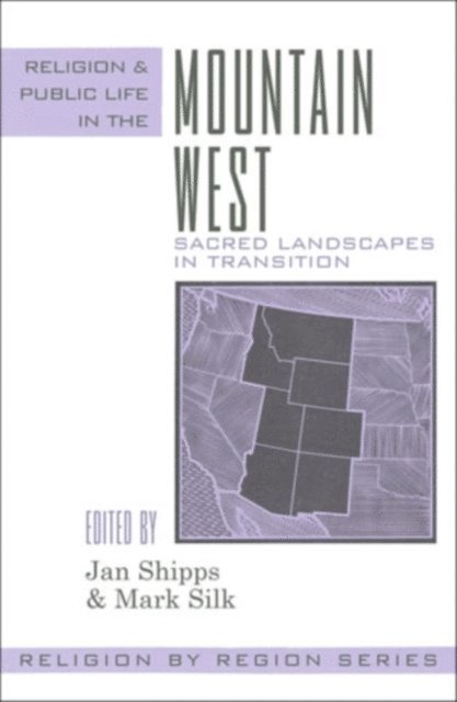 Jan Shipps, Mark Silk - Religion and Public Life in the Mountain West, E-bok