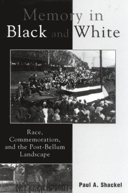 Paul A. Shackel - Memory in Black and White, E-bok