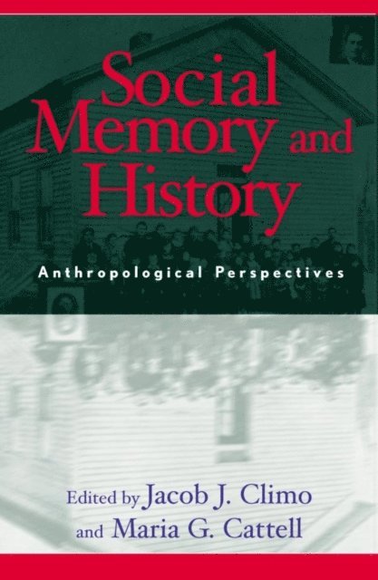 Jacob J. Climo, Maria G. Cattell - Social Memory and History, E-bok