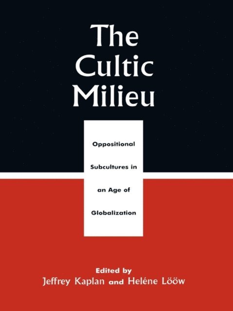 Jeffrey S. Kaplan, Heléne Lööw - Cultic Milieu, E-bok
