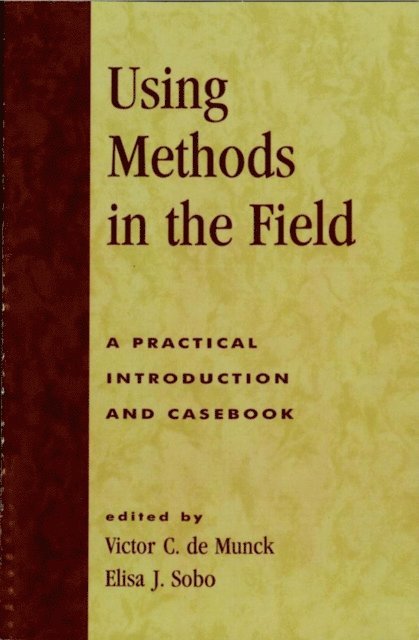 Victor C. de Munck, Elisa J. Sobo - Using Methods in the Field, E-bok