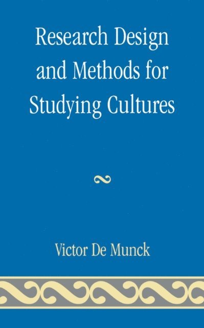 Victor de Munck - Research Design and Methods for Studying Cultures, E-bok