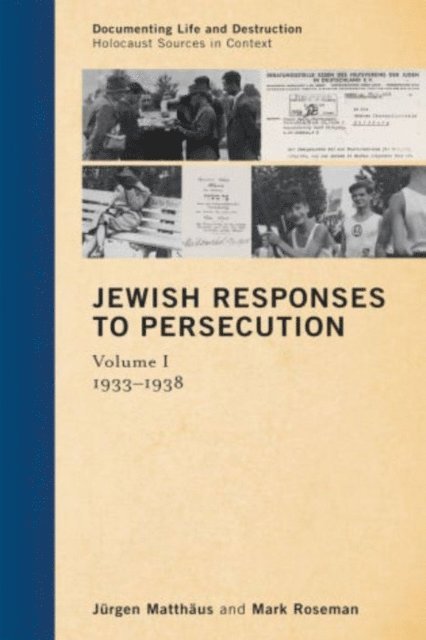 Jürgen Matthäus, Mark Roseman - Jewish Responses to Persecution: 1933–1938, E-bok