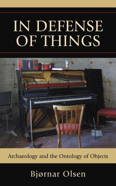 Bjørnar Olsen - In Defense of Things, E-bok