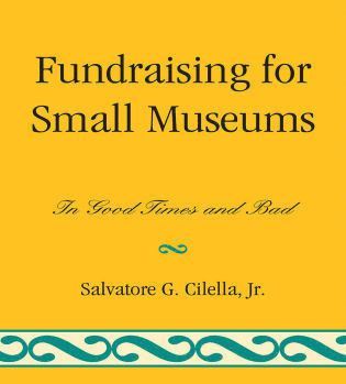 Salvatore G. Cilella Jr. - Fundraising for Small Museums, Häftad