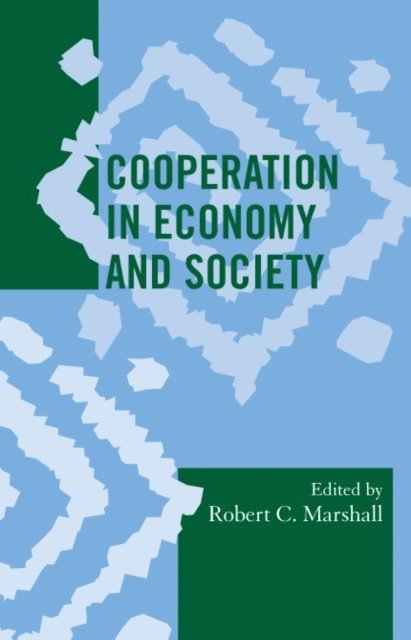 Robert C. Marshall - Cooperation in Economy and Society, E-bok