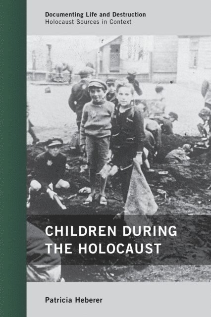 Patricia Heberer - Children during the Holocaust, E-bok