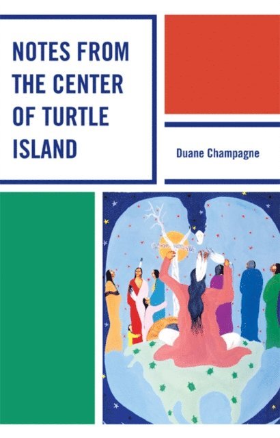 Duane Champagne - Notes from the Center of Turtle Island, E-bok