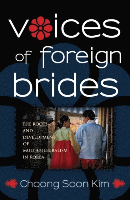 Choong Soon Kim - Voices of Foreign Brides, E-bok
