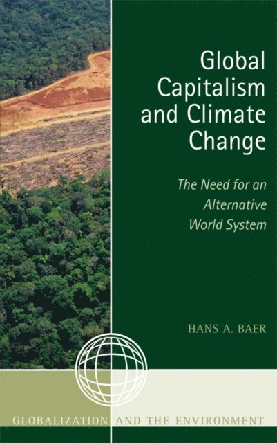 Hans A. Baer - Global Capitalism and Climate Change, E-bok