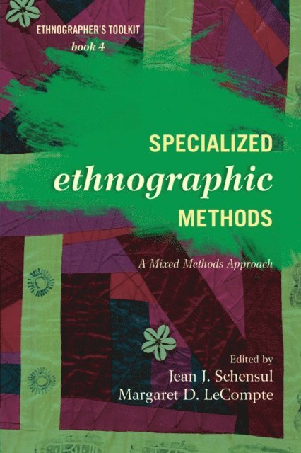 Jean J. Schensul, Margaret D. LeCompte - Specialized Ethnographic Methods, E-bok