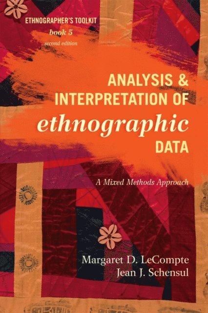 Margaret D. LeCompte, Jean J. Schensul - Analysis and Interpretation of Ethnographic Data, E-bok