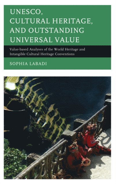 Sophia Labadi - UNESCO, Cultural Heritage, and Outstanding Universal Value, E-bok