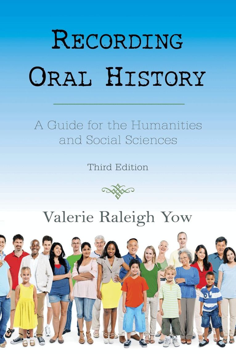 Valerie Raleigh Yow - Recording Oral History, Inbunden