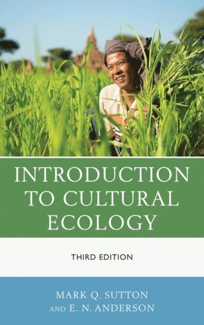 Mark Q. Sutton, E. N. Anderson - Introduction to Cultural Ecology, E-bok