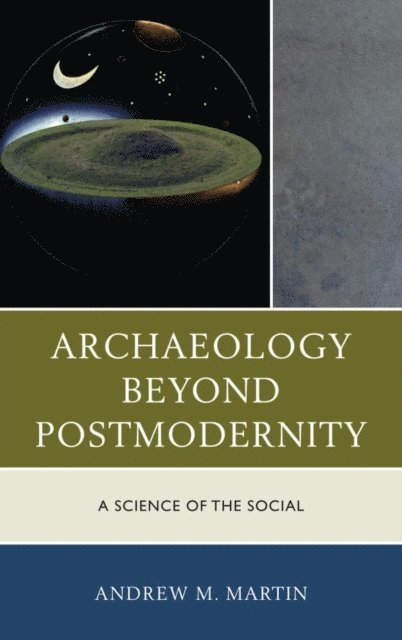 Andrew M. Martin - Archaeology beyond Postmodernity, E-bok