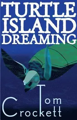Tom Crockett - Turtle Island Dreaming, Häftad. Tillgänglighet: Lägg i varukorg