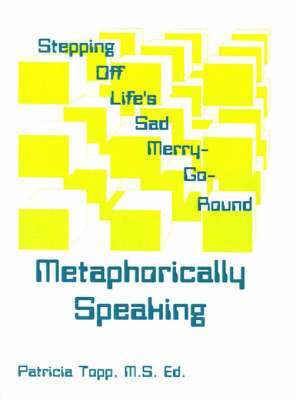 Patricia Topp - Stepping Off Life's Sad Merry-go-round, Häftad