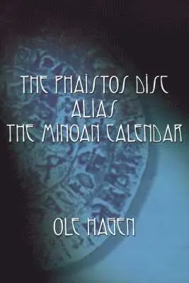 OLE Hagen - Phaistos Disc Alias the Minoan Calendar, Häftad. Tillgänglighet: Lägg i varukorg