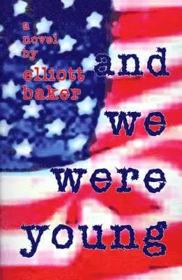 Elliott Baker - And We Were Young, Häftad. Tillgänglighet: Lägg i varukorg
