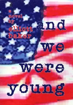 Elliott Baker - And We Were Young, Inbunden. Tillgänglighet: Lägg i varukorg