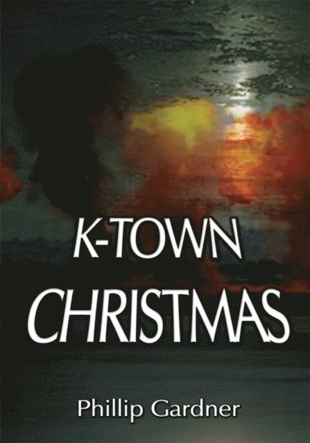 Phillip M. Gardner - K-Town Christmas, E-bok. Tillgänglighet: Lägg i varukorg