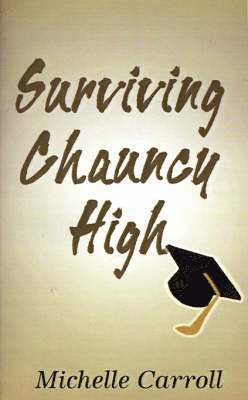 Michelle Carroll - Surviving Chauncy High, Häftad. Tillgänglighet: Lägg i varukorg