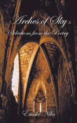 Emoke Niles - Arches of Sky, Häftad. Tillgänglighet: Lägg i varukorg