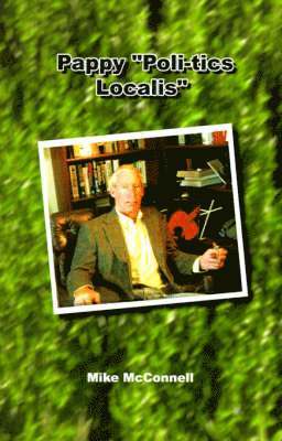 Mike McConnell - Pappy "Poli-tics Localis", Häftad