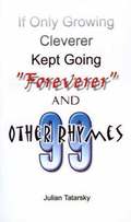 If Only Growing Cleverer Kept Going "Foreverer" and 99 Other Rhymes