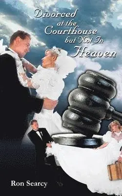 Ron Searcy - Divorced at the Courthouse But Not in Heaven, Häftad. Tillgänglighet: Lägg i varukorg
