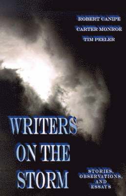 Tim Peeler, Carter Monroe, Robert Canipe - Writers on the Storm, Häftad. Tillgänglighet: Lägg i varukorg
