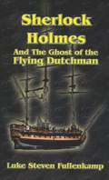 Sherlock Holmes and the Ghost of the Flying Dutchman