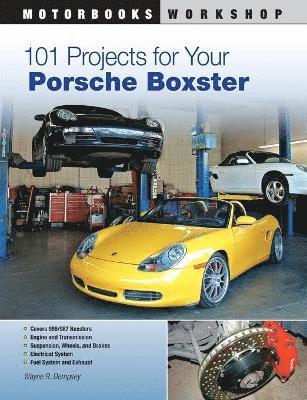 101 Projects for Your Porsche Boxster av Wayne R Dempsey, Wayne R Dempsey
