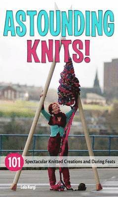 Lela Nargi - Astounding Knits!, Häftad
