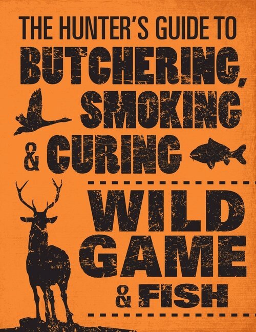 Philip Hasheider - Hunter's Guide to Butchering, Smoking, and Curing Wild Game and Fish, Häftad