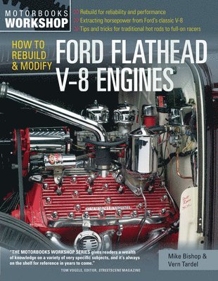 How to Rebuild and Modify Ford Flathead V-8 Engines av Mike Bishop, Vern Tardel, Mike Bishop, Vern Tardel