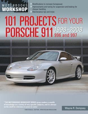 101 Projects for Your Porsche 911 996 and 997 1998-2008 av Wayne R Dempsey