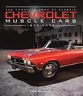 The Complete Book of Classic Chevrolet Muscle Cars