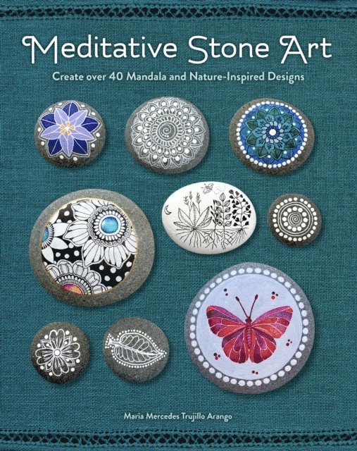 Maria Mercedes Trujillo Arango - Meditative Stone Art, E-bok