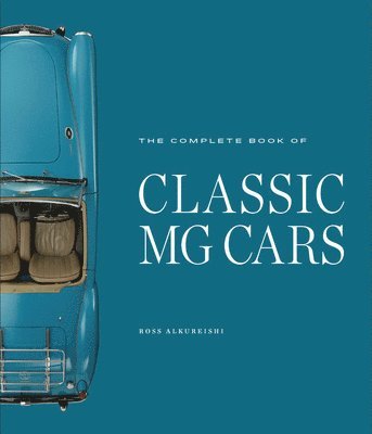 Ross Alkureishi - Complete Book of Classic MG Cars, Inbunden