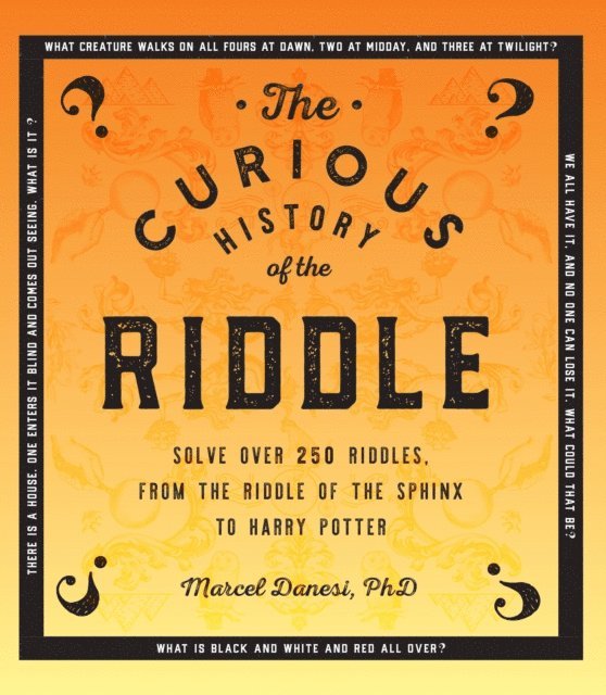 Marcel Danesi Ph.D. - Curious History of the Riddle, E-bok