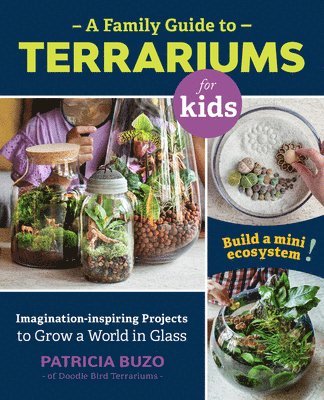 Patricia Buzo - Family Guide to Terrariums for Kids, Häftad