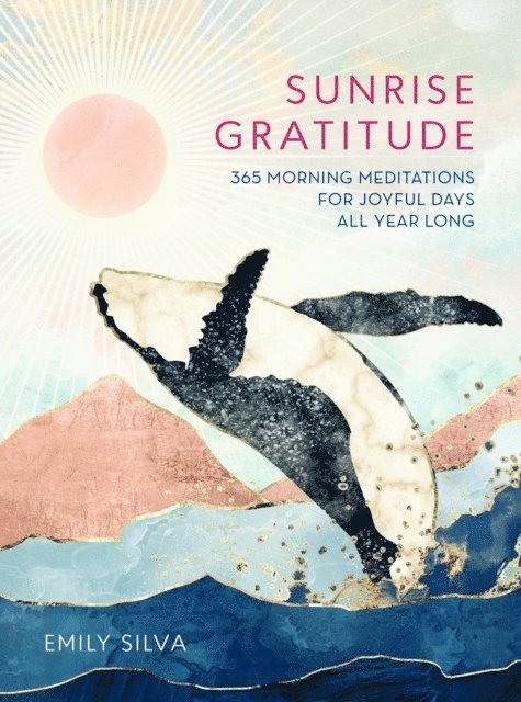 Emily Silva - Sunrise Gratitude, E-bok