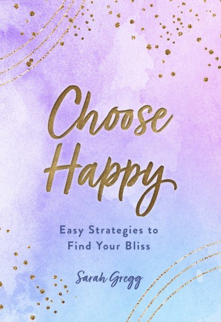 Sarah Gregg - Choose Happy, E-bok
