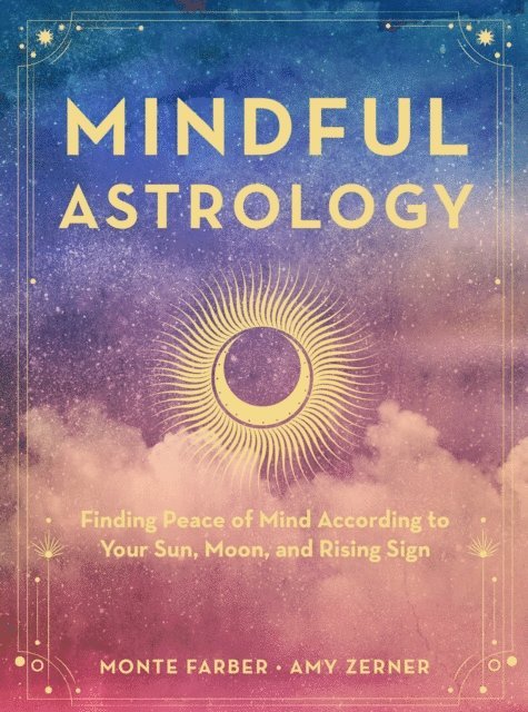 Monte Farber, Amy Zerner - Mindful Astrology, E-bok