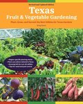 Texas Fruit & Vegetable Gardening, 2nd Edition